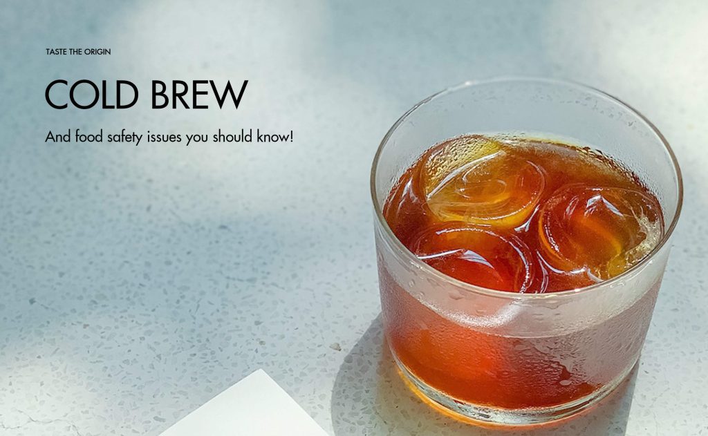 Cold brew and food safety issues you should know!