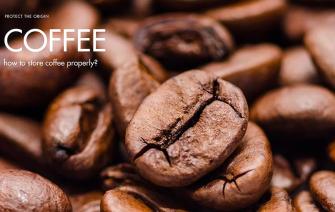 Thế nào là bảo quản cà phê đúng cách?