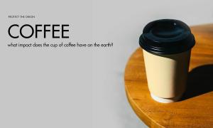 What impact does the cup of coffee you’re drinking have on the earth?