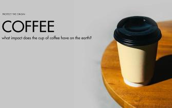 What impact does the cup of coffee you’re drinking have on the earth?
