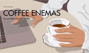 Coffee Enema (thụt cà phê) tại sao nguy hiểm và cách detox an toàn