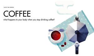 What happens to your body when you stop drinking coffee?