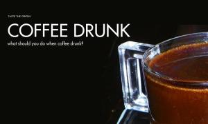 What should you do when coffee drunk?