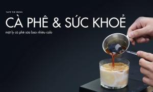 Một ly cà phê sữa bao nhiêu calo?
