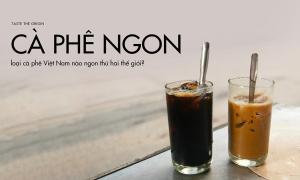 Loại cà phê Việt Nam nào ngon thứ hai thế giới?