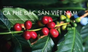 Đâu là con đường phát triển của cà phê đặc sản Việt Nam?