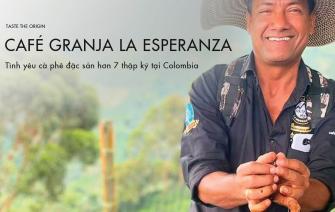 Café Granja La Esperanza – Tình yêu cà phê đặc sản hơn 7 thập kỷ tại Colombia