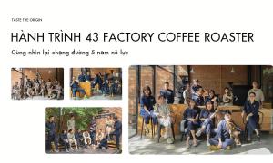Cùng 43 Factory Coffee Roaster nhìn lại hành trình 5 năm nỗ lực