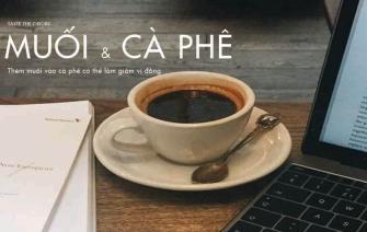 Thêm muối vào cà phê có thể làm giảm vị đắng
