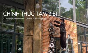 Chính thức tạm biệt cái tên 43 Factory Coffee Roaster – Cảm ơn vì đã đồng hành