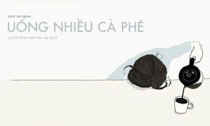 Uống nhiều cà phê dễ đau dạ dày là đúng hay sai?