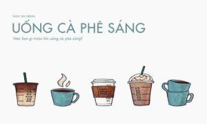 Trước khi uống cà phê sáng đừng quên làm những điều này!