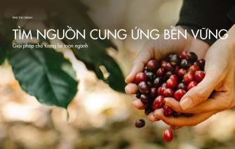 Tìm nguồn cung ứng cà phê bền vững dài hạn- Giải pháp cho tương lai toàn ngành