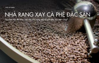 Làm thế nào để nhận biết các nhà rang xay cà phê đặc sản bền vững?