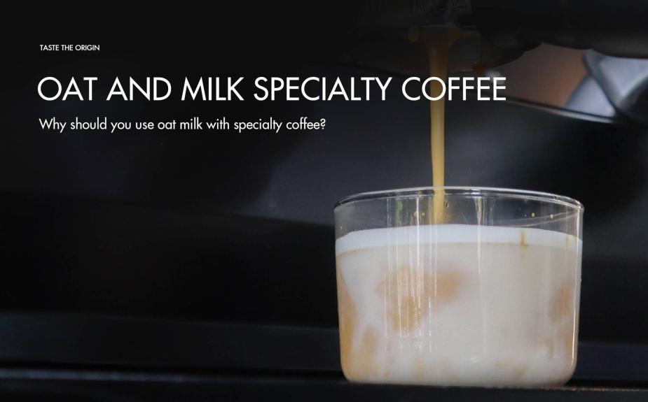 Why should you use oat milk with specialty coffee?