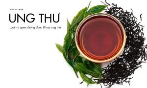 Loại trà quen thuộc này lại có thể chống được 8 loại ung thư!
