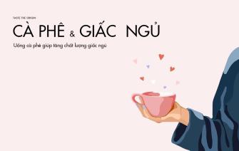 Uống cà phê tốt cho giấc ngủ, bạn có tin?