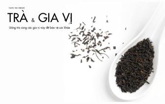 Uống trà cùng các loại gia vị này để nâng cao sức khỏe