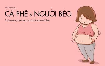 Công dụng đặc biệt của cà phê với người béo!