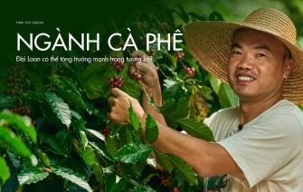 Ngành cà phê Đài Loan có thể tăng trưởng mạnh trong tương lai?