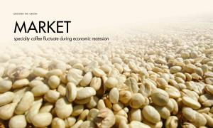 How does the specialty coffee market fluctuate during the economic downturn?
