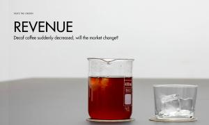 Revenue from decaf coffee suddenly decreased, will the market change?