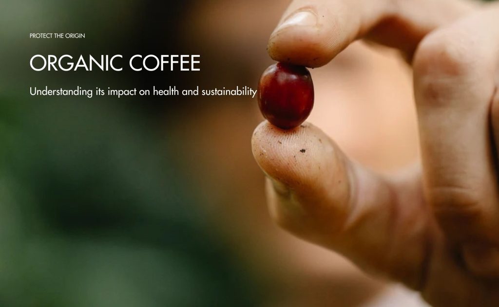 How organic coffee impact on health and sustainability