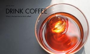When is the best time to drink coffee?