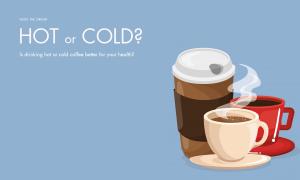 Is drinking hot or cold coffee better for your health?