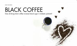 Does drinking black coffee increase blood sugar in diabetic patients?