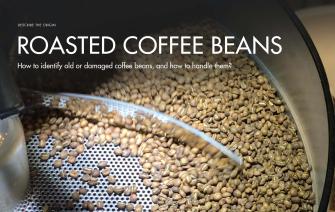 How to identify old or damaged coffee beans, and how to handle them?