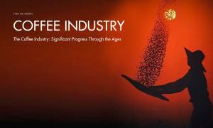 The Coffee Industry: Significant Progress Through the Ages