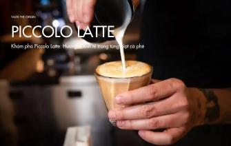 Khám phá Piccolo Latte: Hương vị tinh tế trong từng giọt cà phê