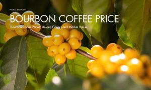 Bourbon Coffee Prices: Unique Flavors and Market Value