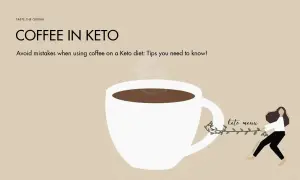 Avoid mistakes when using coffee on a Keto diet: Tips you need to know!