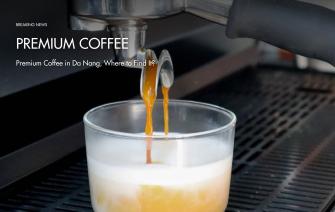 Premium Coffee in Da Nang, Where to Find It?