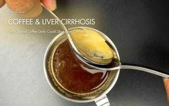 Two Cups of Coffee Daily Could Slow Liver Cirrhosis