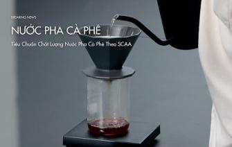Tiêu Chuẩn Chất Lượng Nước Pha Cà Phê Theo SCAA 