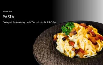 Thưởng thức Pasta thủ công chuẩn Ý tại quán cà phê XLIII Coffee