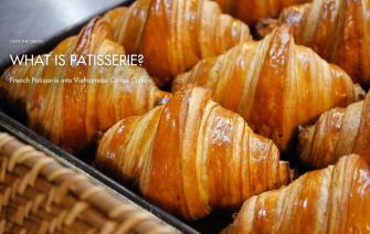 What is Patisserie? The Cultural Integration of French Patisserie into Vietnamese Coffee Culture