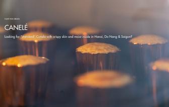 Looking for “standard” Canelé with crispy skin and moist inside in Hanoi, Da Nang & Saigon?