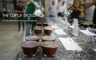 The Cup of Excellence và 25 năm định hình thị trường cà phê Specialty