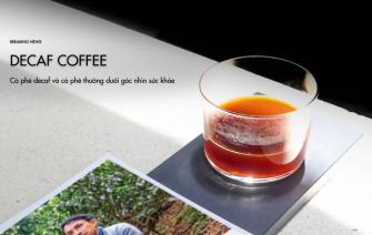 Cà phê decaf và cà phê thường dưới góc nhìn sức khỏe