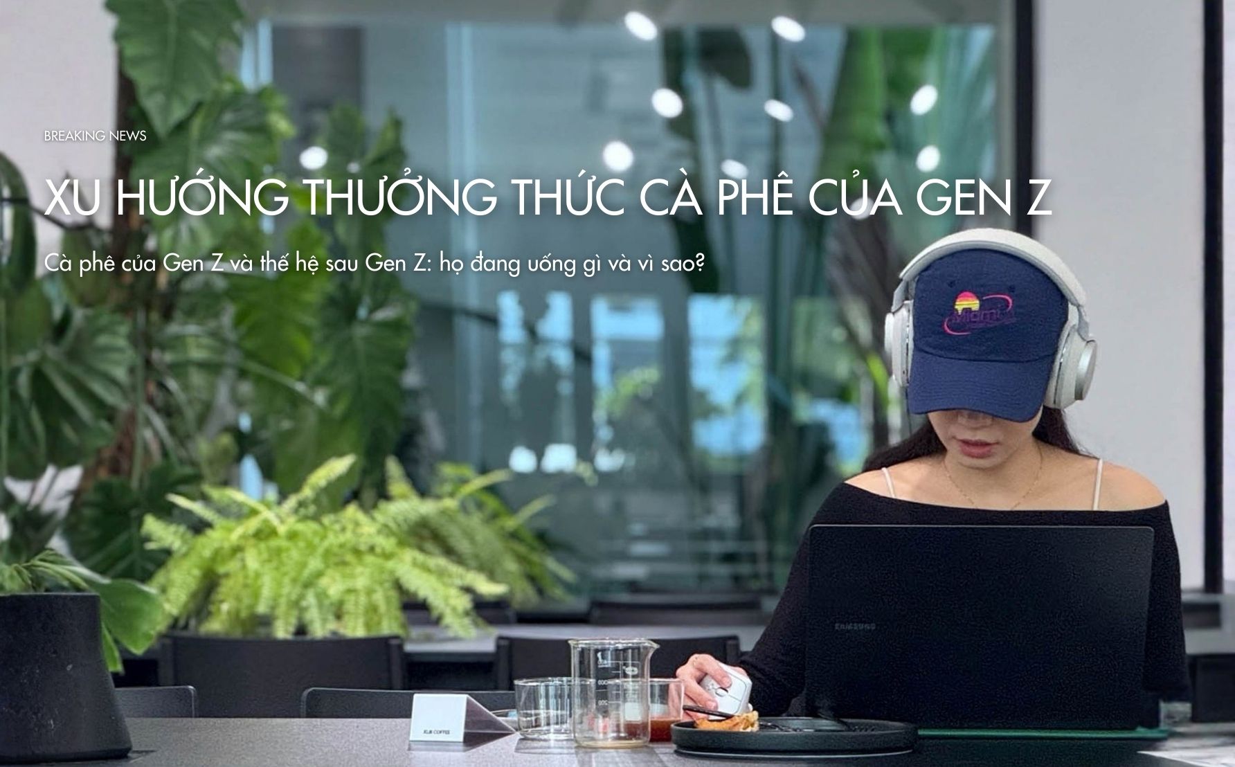  Xu hướng thưởng thức cà phê của gen Z 