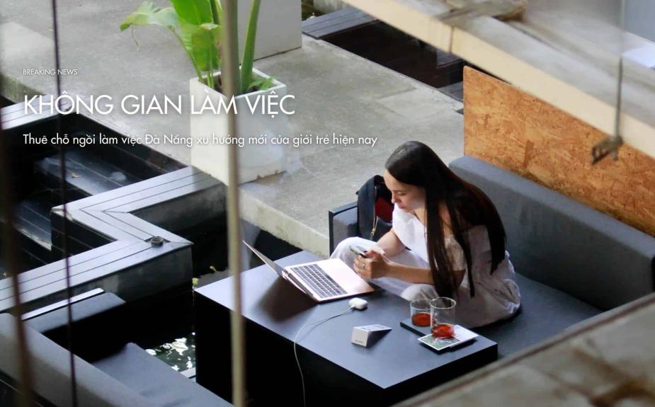 Thuê chỗ ngồi làm việc Đà Nẵng xu hướng mới của giới trẻ hiện nay