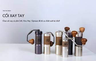Chọn cối xay cà phê C40, Kinu Hay 1Zpresso để tối ưu chiết xuất tại nhà?